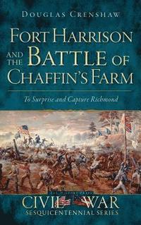 bokomslag Fort Harrison and the Battle of Chaffin's Farm