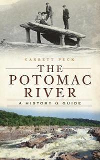 bokomslag The Potomac River: A History & Guide