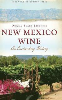 bokomslag New Mexico Wine: An Enchanting History