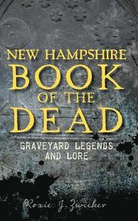 bokomslag New Hampshire Book of the Dead: Graveyard Legends and Lore