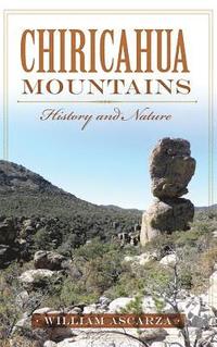 bokomslag Chiricahua Mountains: History and Nature