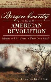 bokomslag Bergen County Voices from the American Revolution: Soldiers and Residents in Their Own Words