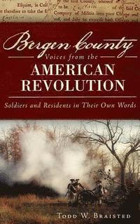 bokomslag Bergen County Voices from the American Revolution: Soldiers and Residents in Their Own Words