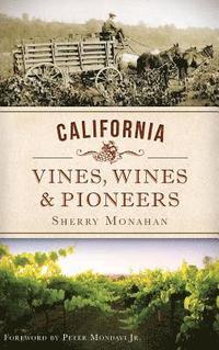 bokomslag California Vines, Wines & Pioneers