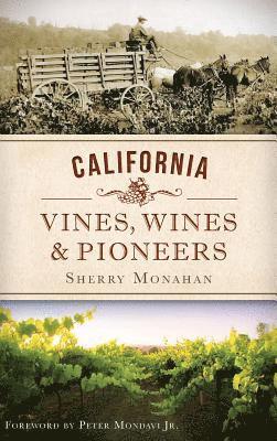 California Vines, Wines & Pioneers 1