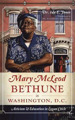 bokomslag Mary McLeod Bethune in Washington, D.C.: Activism and Education in Logan Circle