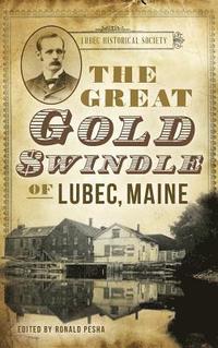 bokomslag The Great Gold Swindle of Lubec, Maine