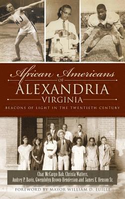 Char McCargo Bah, Christa Watters - African Americans of Alexandria, Virginia: Beacons of Light in the Twentieth Century, Inbunden
