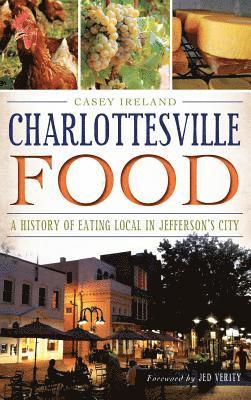 bokomslag Charlottesville Food: A History of Eating Local in Jefferson's City