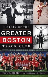 bokomslag History of the Greater Boston Track Club