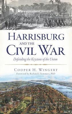 bokomslag Harrisburg and the Civil War
