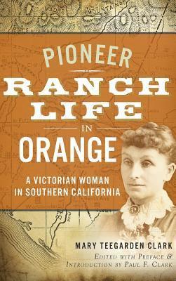 bokomslag Pioneer Ranch Life in Orange: A Victorian Woman in Southern California