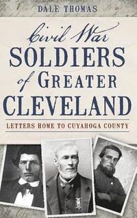 bokomslag Civil War Soldiers of Greater Cleveland