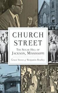 bokomslag Church Street: The Sugar Hill of Jackson, Mississippi
