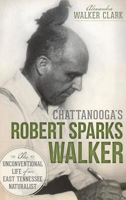 bokomslag Chattanooga's Robert Sparks Walker
