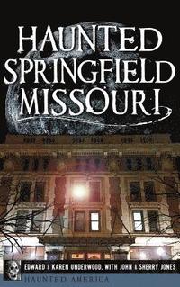 bokomslag Haunted Springfield, Missouri