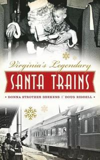 bokomslag Virginia's Legendary Santa Trains