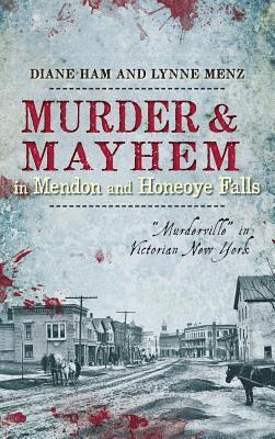 bokomslag Murder & Mayhem in Mendon and Honeoye Falls