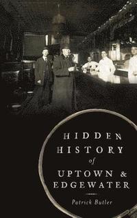 bokomslag Hidden History of Uptown & Edgewater