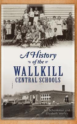 A History of the Wallkill Central Schools 1