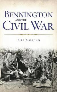 bokomslag Bennington and the Civil War