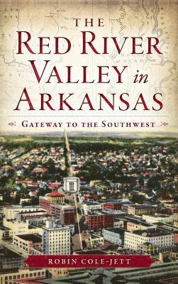 bokomslag The Red River Valley in Arkansas