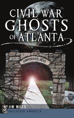 Civil War Ghosts of Atlanta 1