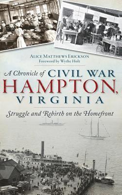 bokomslag A Chronicle of Civil War Hampton, Virginia: Struggle and Rebirth on the Homefront