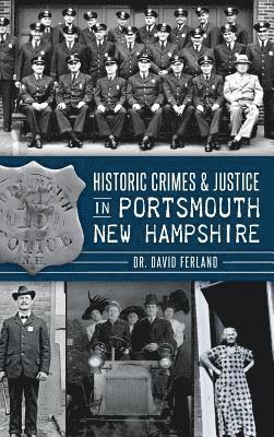 bokomslag Historic Crimes & Justice in Portsmouth, New Hampshire