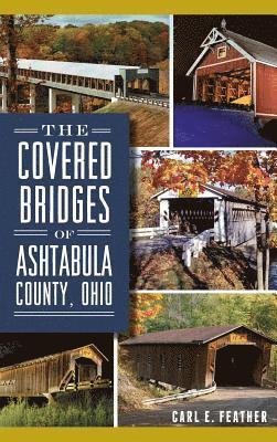 bokomslag The Covered Bridges of Ashtabula County, Ohio