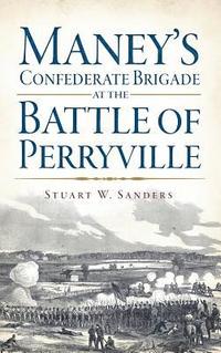 bokomslag Maney's Confederate Brigade at the Battle of Perryville
