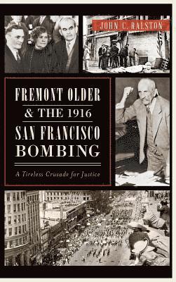 bokomslag Fremont Older and the 1916 San Francisco Bombing: A Tireless Crusade for Justice