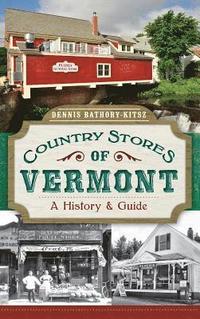 bokomslag Country Stores of Vermont: A History & Guide