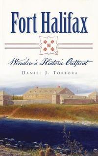 bokomslag Fort Halifax: Winslow's Historic Outpost