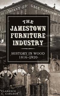 bokomslag The Jamestown Furniture Industry: History in Wood, 1816-1920