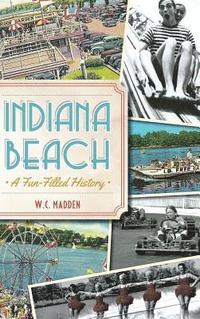 bokomslag Indiana Beach: A Fun-Filled History