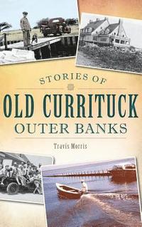 bokomslag Stories of Old Currituck Outer Banks