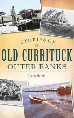 bokomslag Stories of Old Currituck Outer Banks