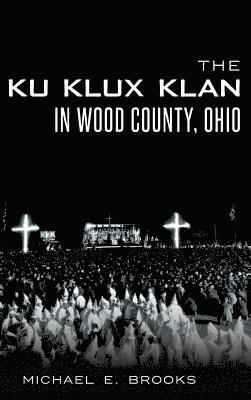 The Ku Klux Klan in Wood County, Ohio 1