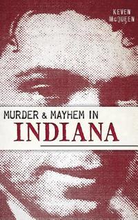 bokomslag Murder & Mayhem in Indiana