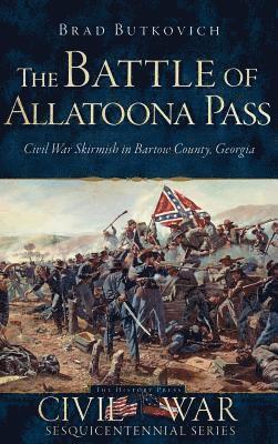 bokomslag The Battle of Allatoona Pass