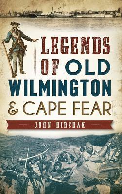 bokomslag Legends of Old Wilmington & Cape Fear
