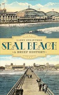 bokomslag Seal Beach: A Brief History