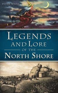 bokomslag Legends and Lore of the North Shore