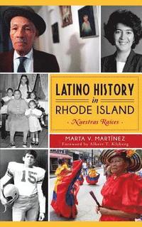 bokomslag Latino History in Rhode Island: Nuestras Raices