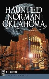 bokomslag Haunted Norman, Oklahoma