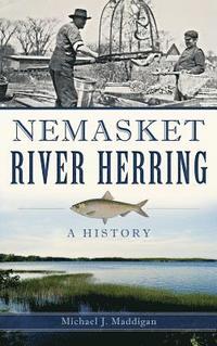 bokomslag Nemasket River Herring: A History