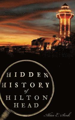 Hidden History of Hilton Head 1