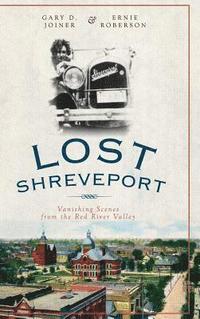 bokomslag Lost Shreveport: Vanishing Scenes from the Red River Valley