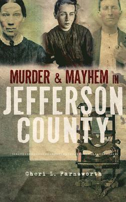 bokomslag Murder and Mayhem in Jefferson County